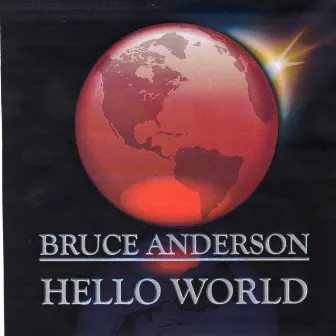 Hello World by Bruce Anderson