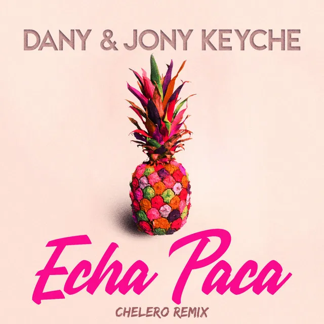 Echa Paca - Chelero Remix Extended