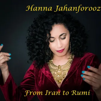 From Iran To Rumi by Hanna Jahanforooz