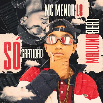 Só Gratidão by Mc Menor L8