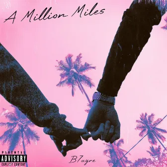 A Million Miles by B7ayre