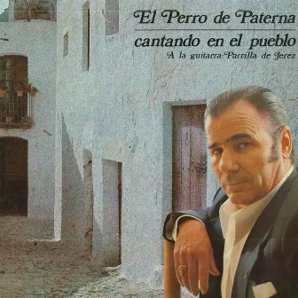 Cantando en el Pueblo by El Perro de Paterna