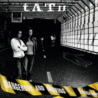 Dangerous and Moving by t.A.T.u.