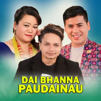 DAI BHANNA PAUDAINAU by Surya Khadka