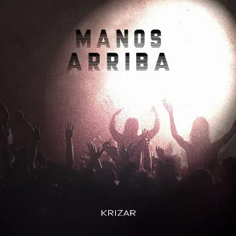 Manos Arriba by Krizar