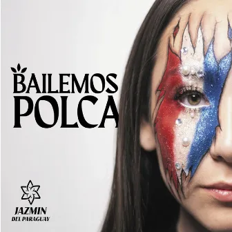 Bailemos polca by Jazmín del Paraguay