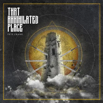 That Annihilated Place by Pete Crane