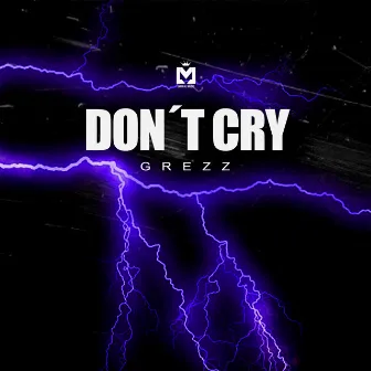 Don't Cry by GREZZ