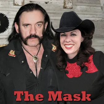 The Mask by Lemmy