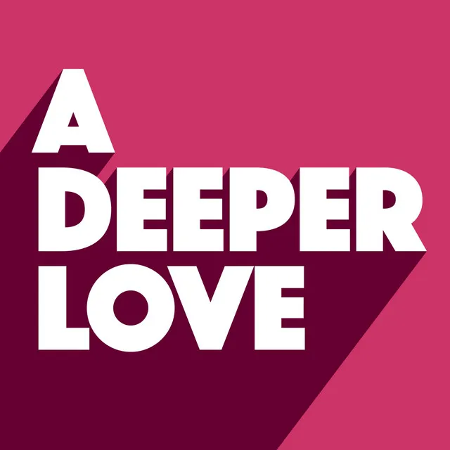 A Deeper Love