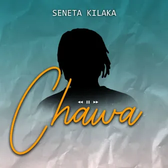 Chawa by Seneta Kilaka