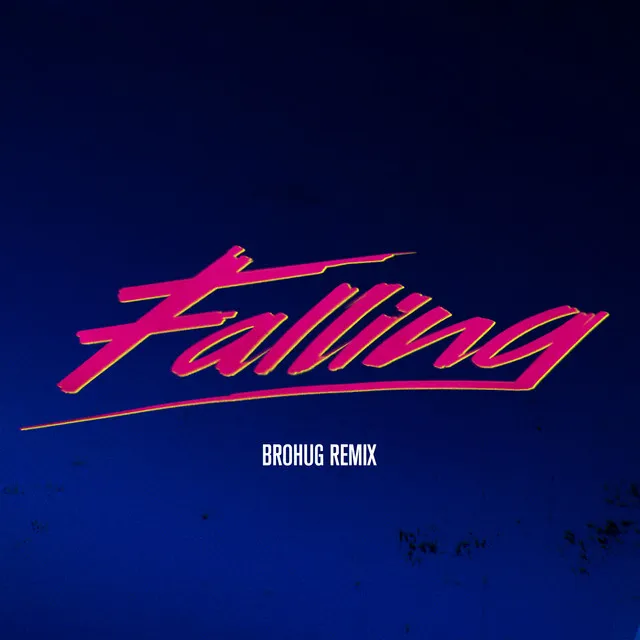 Falling - BROHUG Remix