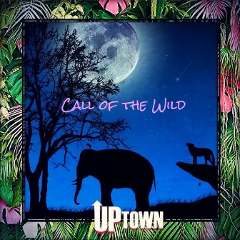 Call of the Wild [Rite of Passage ] (Bonus Track) by Uptown