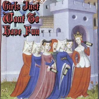 Girls Just Want To Have Fun (Medieval Version) by Bardcore