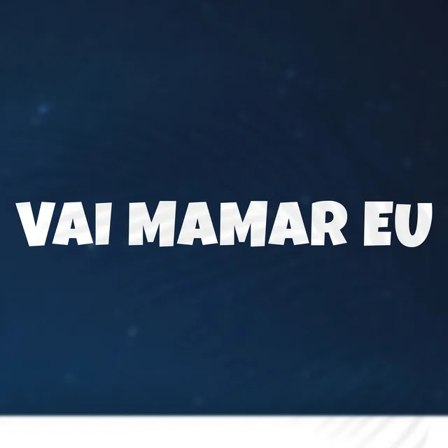 Vai Mamar Eu (Feat. MC Dezoitinho)