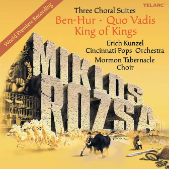 Rózsa: Three Choral Suites by Miklós Rózsa