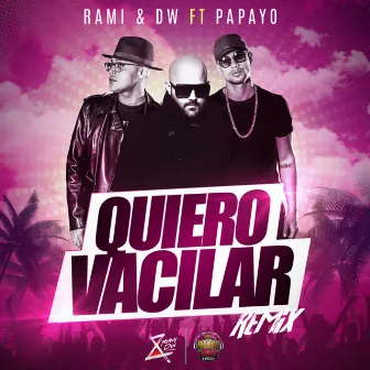 Quiero Vacilar - Remix by Rami & DW