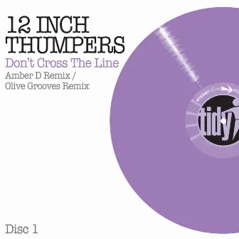 Don't Cross The Line by 12 Inch Thumpers