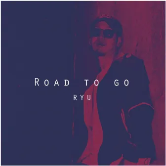 Road to go by Ryu