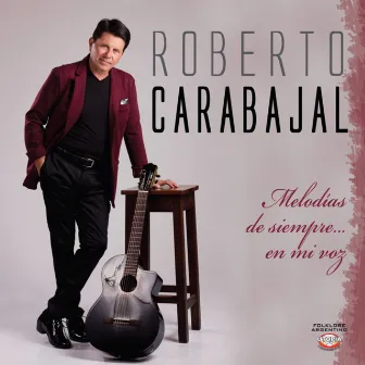 Melodías de Siempre... En Mi Voz by Roberto Carabajal