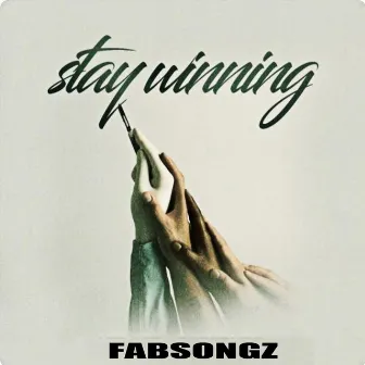 Stay Winning by Fabsongz