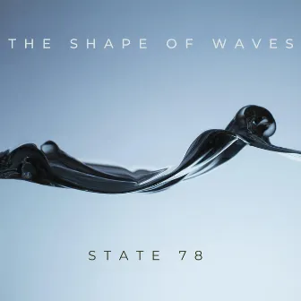 The Shape of Waves by State 78