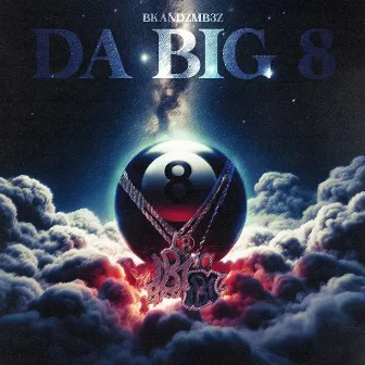 Da Big 8 by Bkandzmb3z