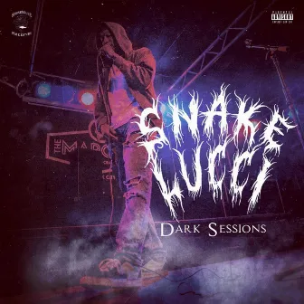 Dark Sessions by Snake Lucci