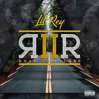 Road to Riches by Lil Rey