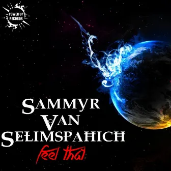 Feel That by Sammyr Van Selimspahich