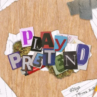 PLAY PRETEND by d0sys