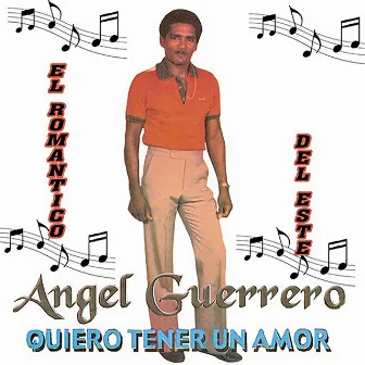 Quiero Tener Un Amor by Angel Guerrero