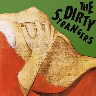 The Dirty Strangers by The Dirty Strangers