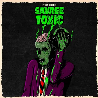 Savage Toxic by TVROK