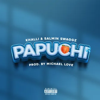 PAPUCHI by Salmin Swaggz