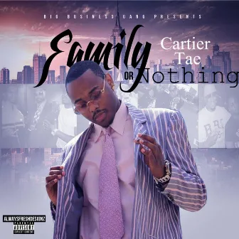 Family or Nothing by Cartier Tae