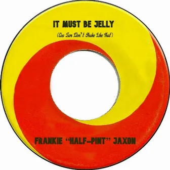 It Must Be Jelly (Cos Jam Don’t Shake Like That) by Frankie 