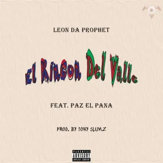 El Rincon Del Valle by Leon Da Prophet