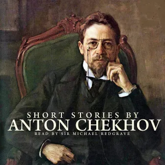 Short Stories By Anton Chekhov by Sir Michael Redgrave