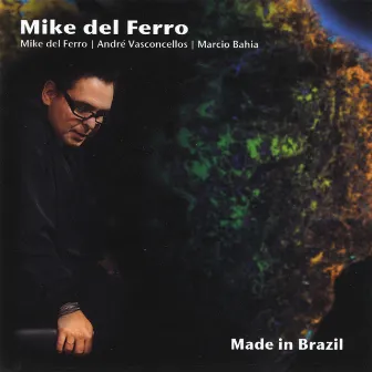 Made in Brazil by Mike Del Ferro