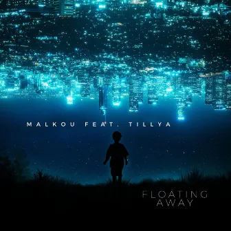 FLOATING AWAY by Malkou