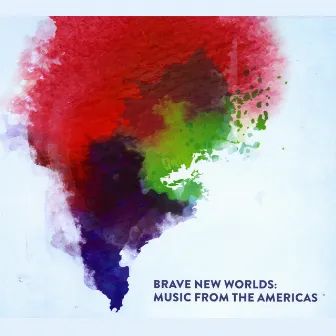 Brave New Worlds: Music from the Americas by Francesca Anderegg