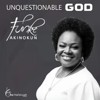 Unquestionable God by Funke Akinokun