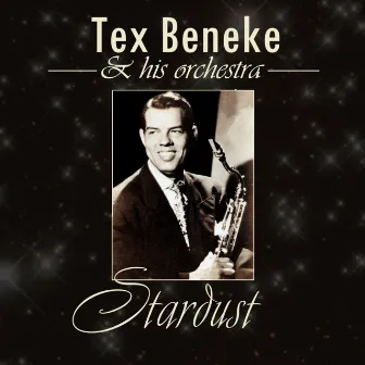 Stardust by Tex Beneke & His Orchestra