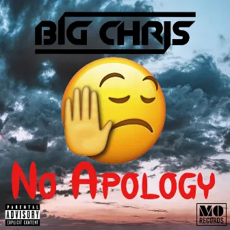 No Apology by Big Chris