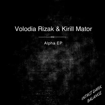 Alpha EP by Kirill Mator