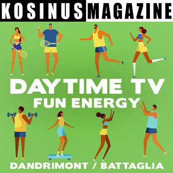 Daytime TV - Fun Energy by Bruno Dandrimont