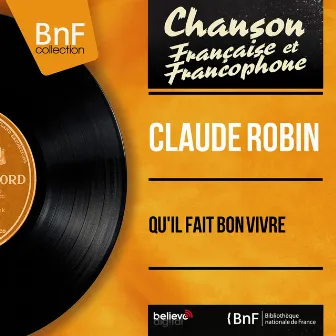 Qu'il fait bon vivre (feat. Jacky Noguez et son orchestre) [Mono Version] by Claude Robin