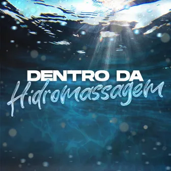 Dentro Da Hidromassagem by DJ Zatt