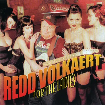 For The Ladies by Redd Volkaert